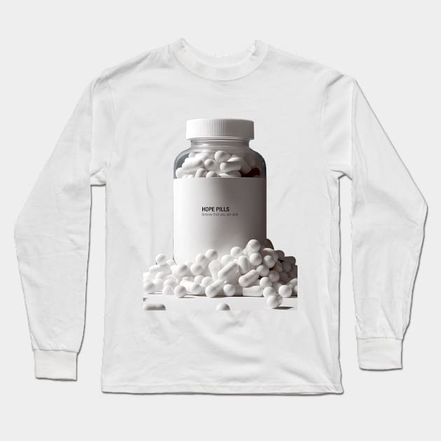 Hope Pills: A Bottle of Hope to cure the 2023 Hangover. Believe That You Are Able on a light (Knocked Out) background Long Sleeve T-Shirt by Puff Sumo